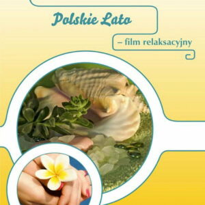 Polskie lato – film relaksacyjny