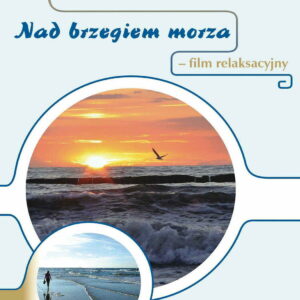 Nad brzegiem morza - film relaksacyjny